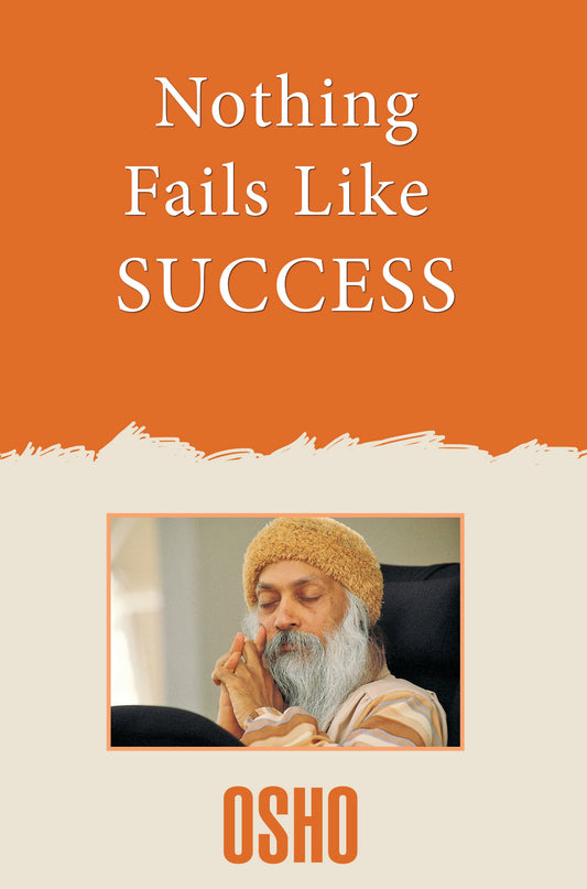 Nothing Fails Like SUCCESS